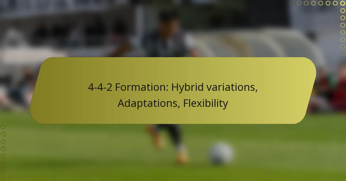 4-4-2 Formation: Hybrid variations, Adaptations, Flexibility