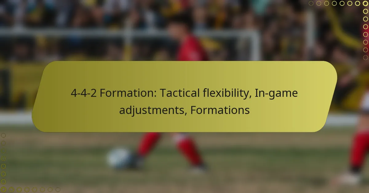4-4-2 Formation: Tactical flexibility, In-game adjustments, Formations
