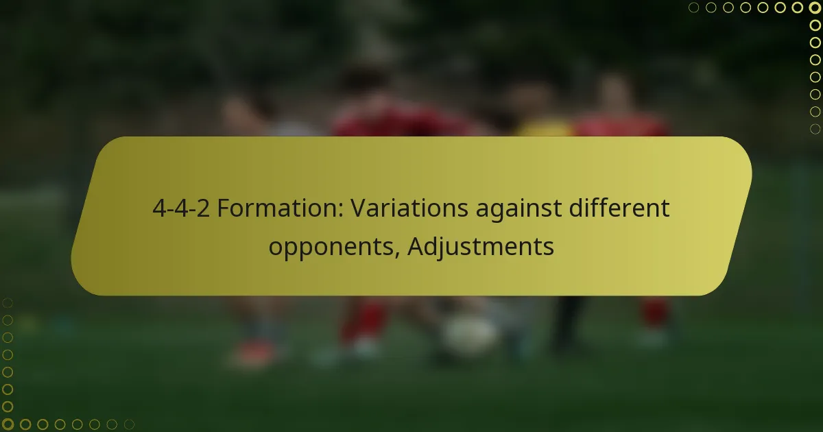 4-4-2 Formation: Variations against different opponents, Adjustments
