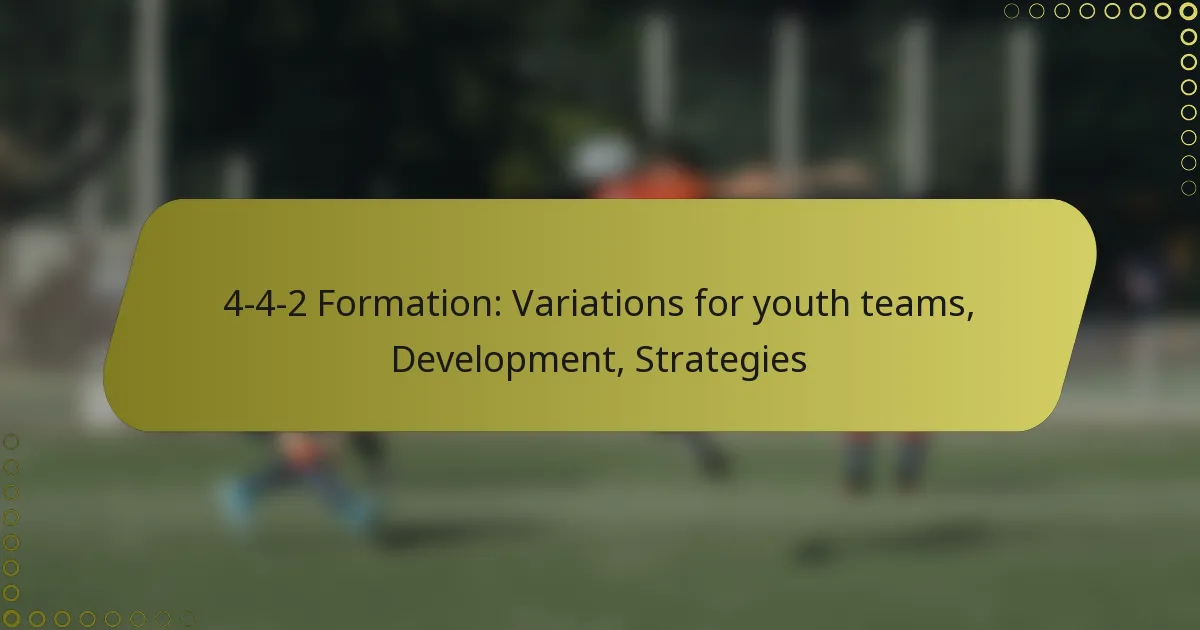 4-4-2 Formation: Variations for youth teams, Development, Strategies