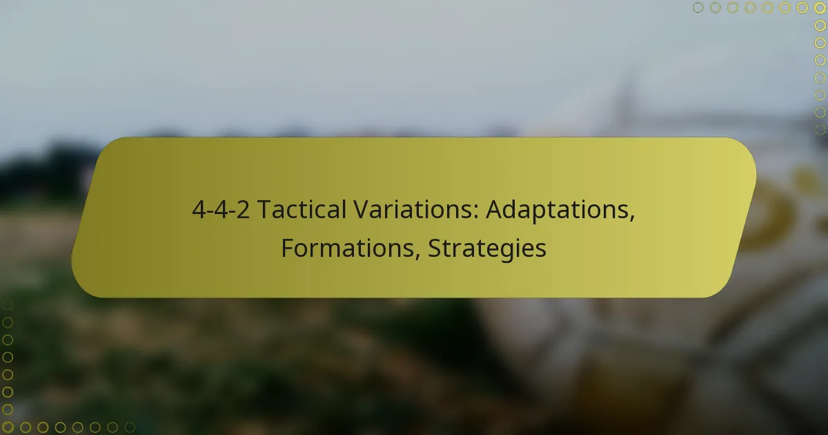 4-4-2 Tactical Variations: Adaptations, Formations, Strategies
