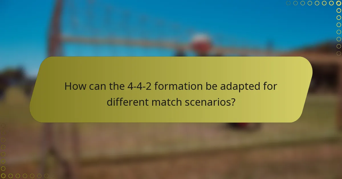 How can the 4-4-2 formation be adapted for different match scenarios?