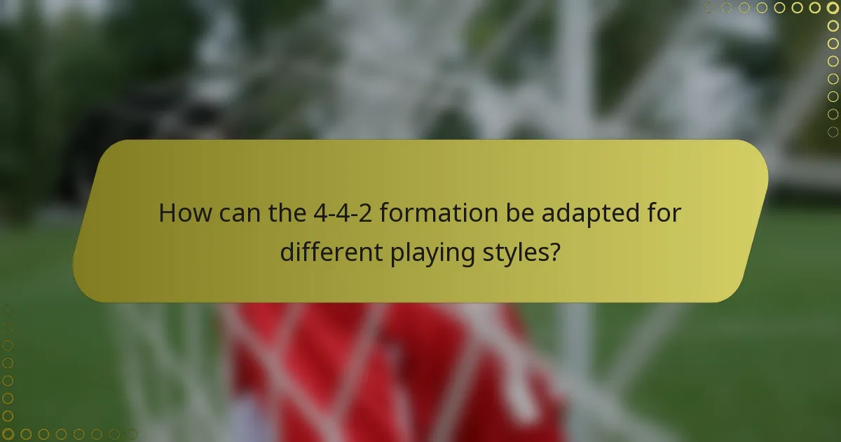 How can the 4-4-2 formation be adapted for different playing styles?