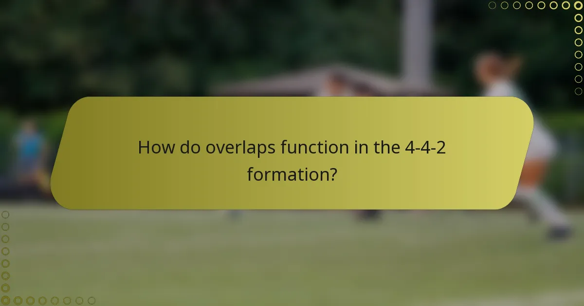 How do overlaps function in the 4-4-2 formation?
