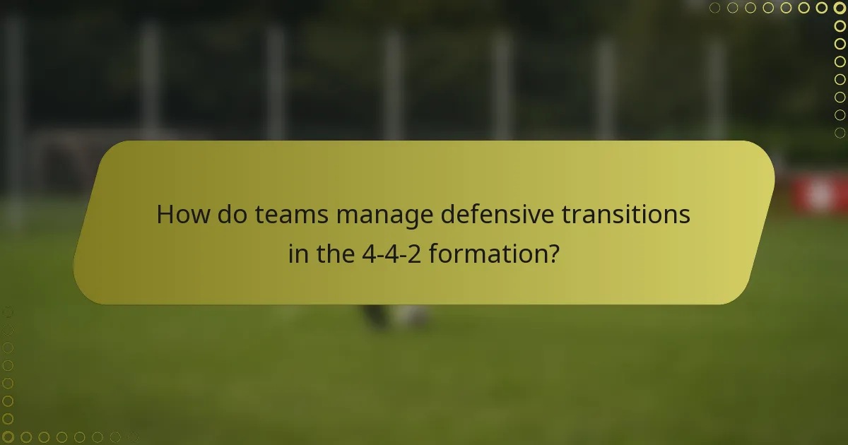 How do teams manage defensive transitions in the 4-4-2 formation?