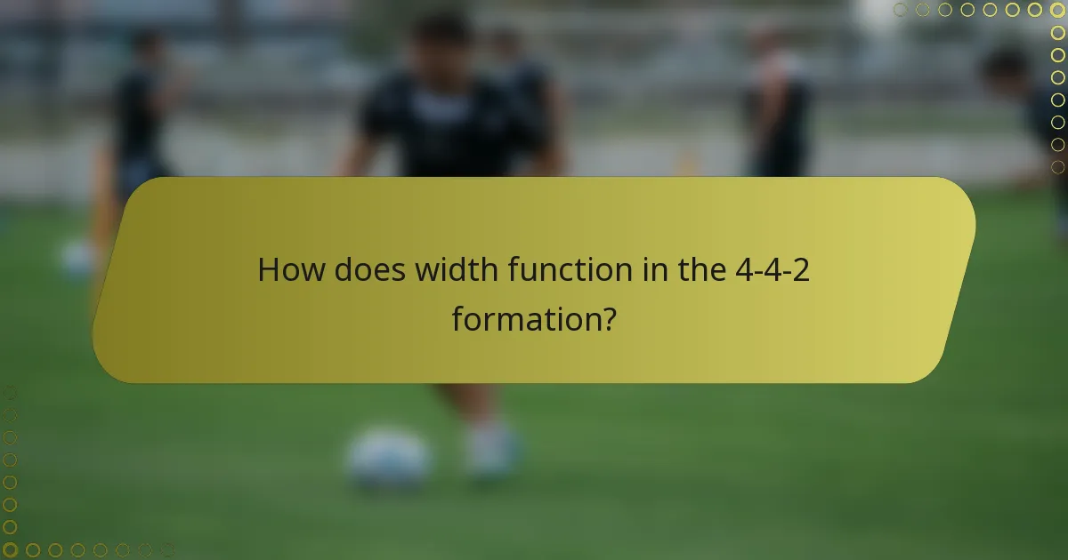 How does width function in the 4-4-2 formation?
