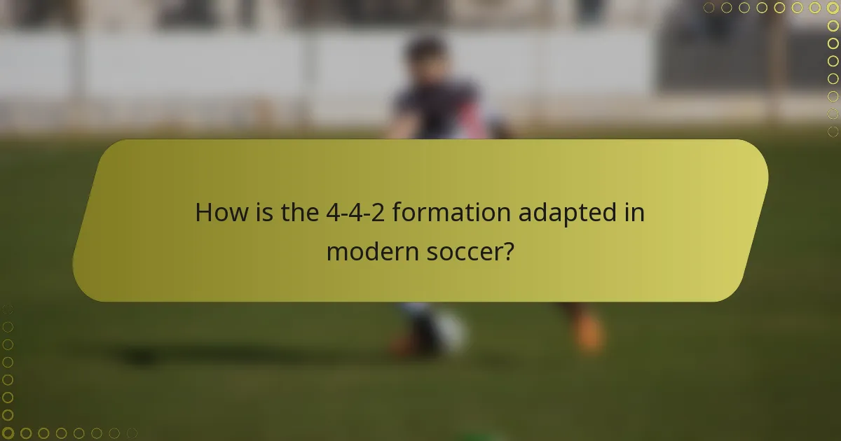 How is the 4-4-2 formation adapted in modern soccer?