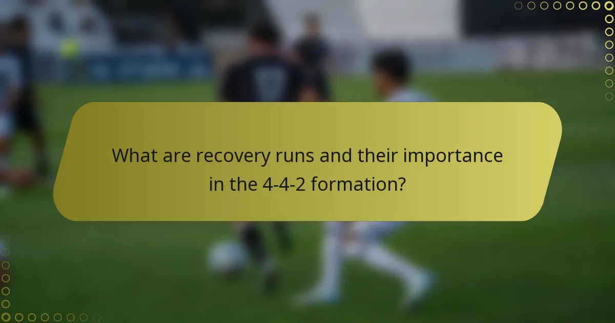 What are recovery runs and their importance in the 4-4-2 formation?
