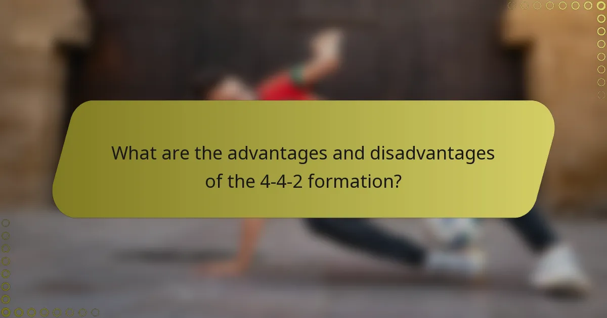 What are the advantages and disadvantages of the 4-4-2 formation?