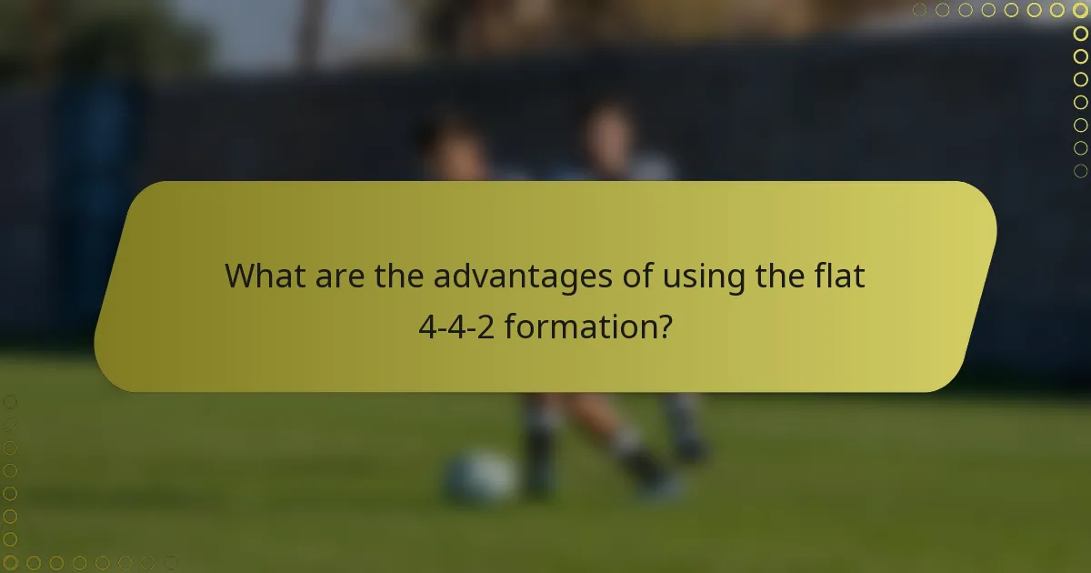 What are the advantages of using the flat 4-4-2 formation?