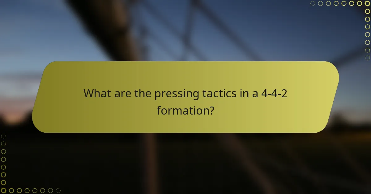 What are the pressing tactics in a 4-4-2 formation?