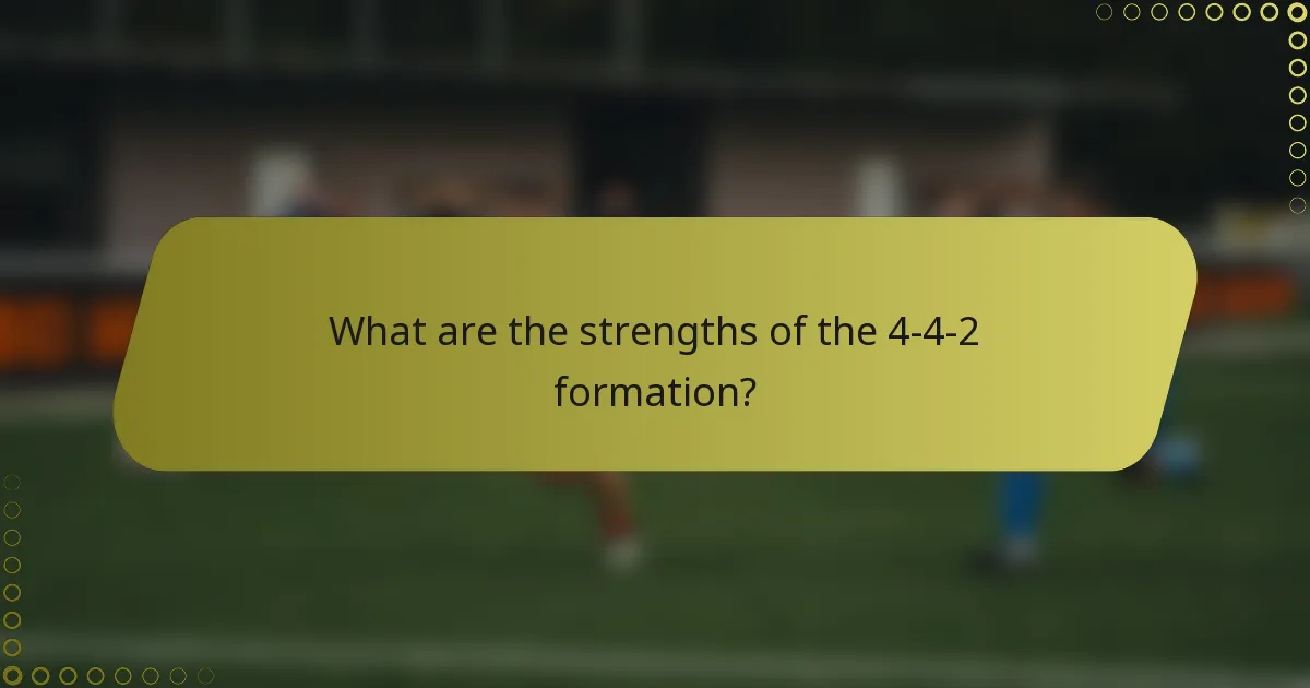 What are the strengths of the 4-4-2 formation?