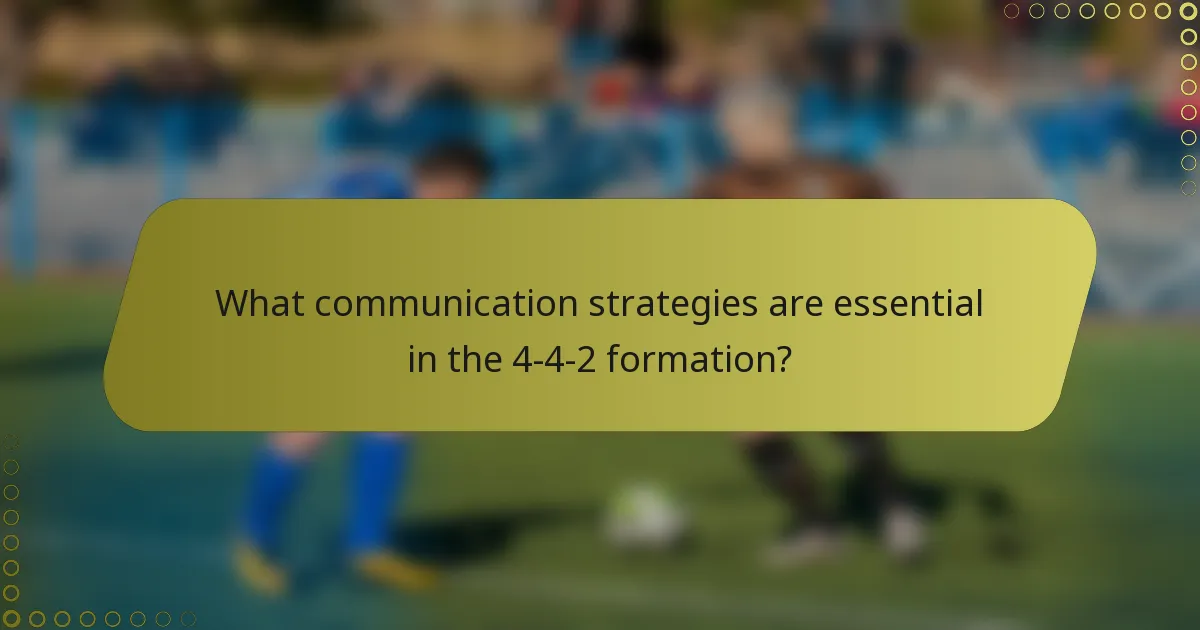 What communication strategies are essential in the 4-4-2 formation?