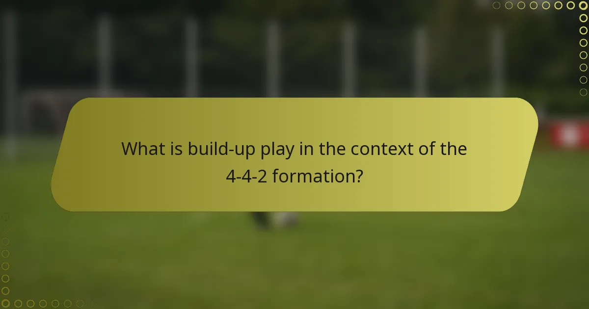What is build-up play in the context of the 4-4-2 formation?
