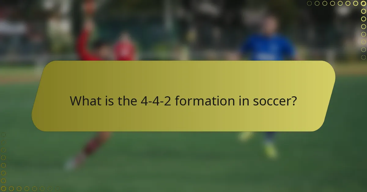 What is the 4-4-2 formation in soccer?