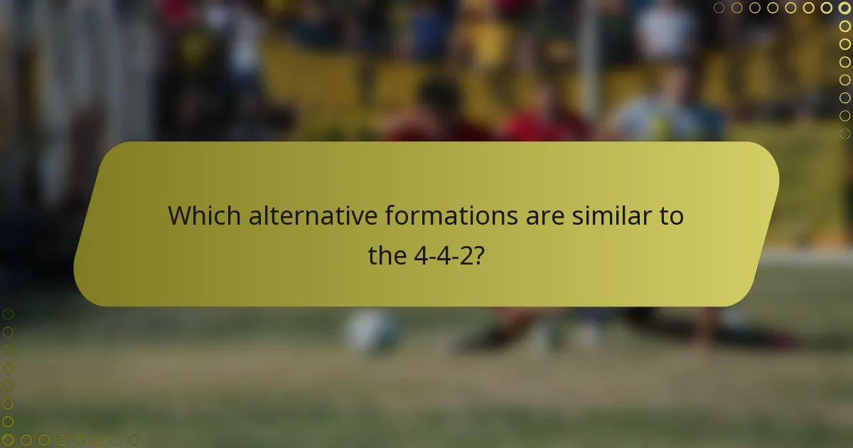 Which alternative formations are similar to the 4-4-2?